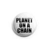 Planet On A Chain "Logo" - Button