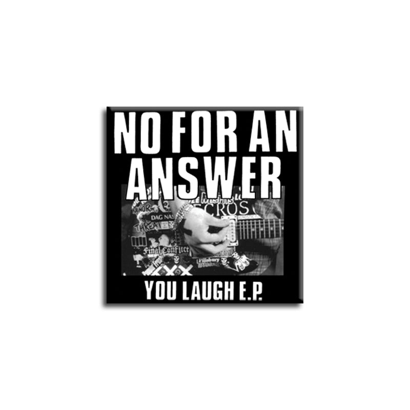 REVSQB006 No For An Answer "You Laugh" -  Button (1" Square Button) 