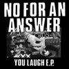 No For An Answer "You Laugh" - Sticker