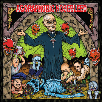 Agoraphobic Nosebleed "Altered States Of America: Deluxe Edition"