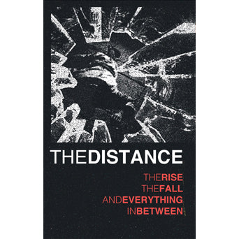 The Distance "The Rise The Fall And Everything In Between"