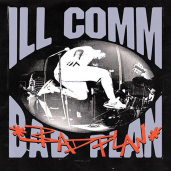 Ill Comm "Bad Plan"