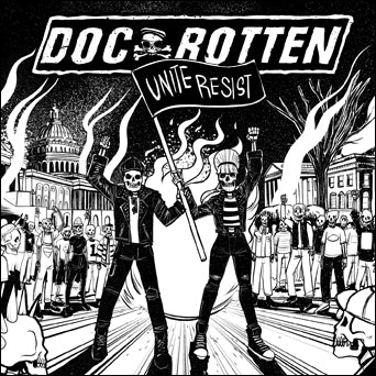 Doc Rotten "Unite Resist"