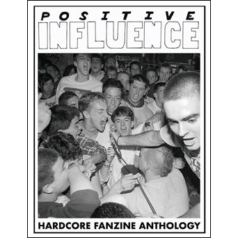 Positive Influence "Hardcore Fanzine Anthology" -  Book