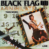 Black Flag "Annihilate This Week"