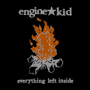 Engine Kid "Everything Left Inside"