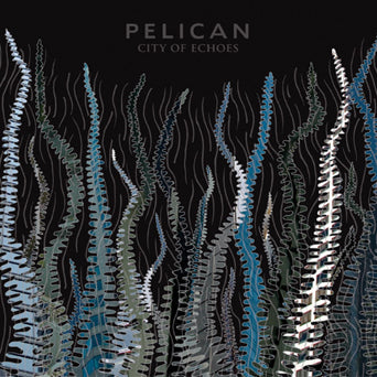 Pelican "City Of Echoes"