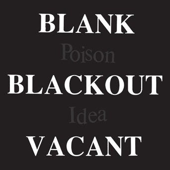 Poison Idea "Blank Blackout Vacant"