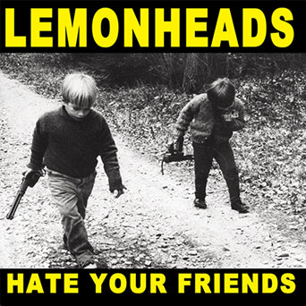 Lemonheads "Hate Your Friends"