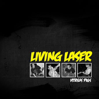 Living Laser "Versus Pigs"