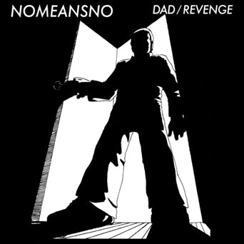 Nomeansno "Dad b/w Revenge"