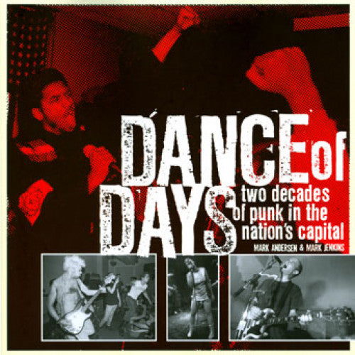 AKB177-B Mark Andersen / Mark Jenkins "Dance Of Days: Two Decades Of Punk In The Nation's Capital" -  Book (Expanded Edition) 