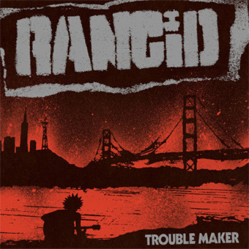 EPI7465-1 Rancid "Trouble Maker" LP Album Artwork