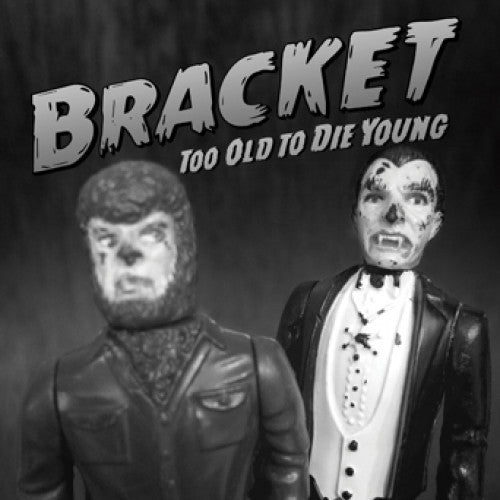FAT121-1/2 Bracket "Too Old To Die Young" LP/CD Album Artwork