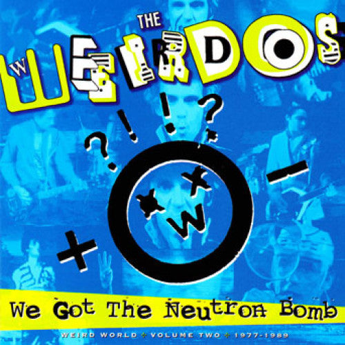 FRO075-1 The Weirdos "We Got The Neutron Bomb: Weird World Volume Two: 1977-1989" LP Album Artwork