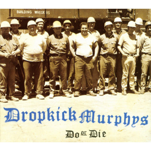 HELLC407-1 Dropkick Murphys "Do Or Die" LP Album Artwork