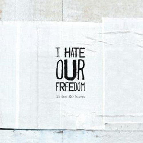 ISUR015-1 I Hate Our Freedom "This Year's Best Disaster" LP Album Artwork