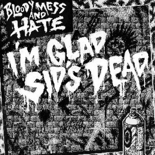 PNV073-1 Bloody Mess And Hate "I'm Glad Sid's Dead" 7" Album Artwork
