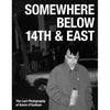 RADIB14-B Ray Parada "Somewhere Below 14th &amp; East: The Lost Photography Of Karen O'Sullivan" -  Book