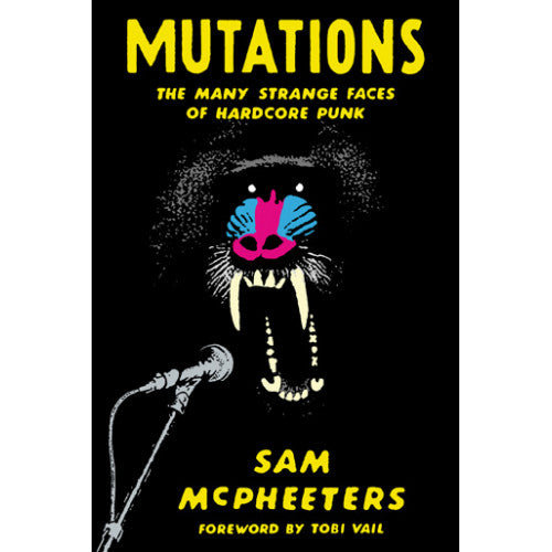 RBB02-B Sam McPheeters "Mutations: The Many Strange Faces Of Hardcore Punk" - Book 