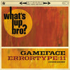 REV090-2 Errortype: 11 / Gameface "What's Up Bro? (Split)" CD Album Artwork