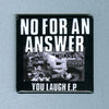 REVMAG006 No For An Answer "You Laugh" -  Magnet (1.5" Square Magnet)