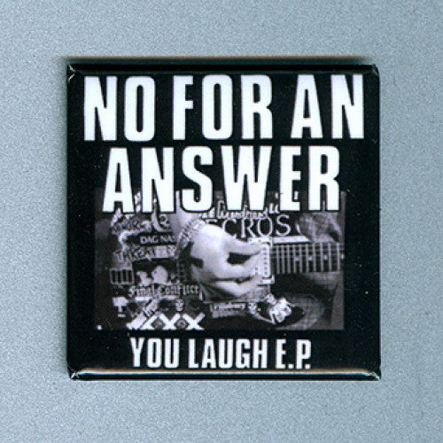 REVMAG006 No For An Answer "You Laugh" -  Magnet (1.5" Square Magnet) 