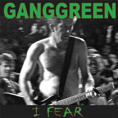 TNG201-1 Gang Green "I Fear" 7" Album Artwork
