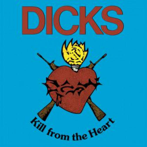 VIR437-1 Dicks "Kill From The Heart" LP Album Artwork