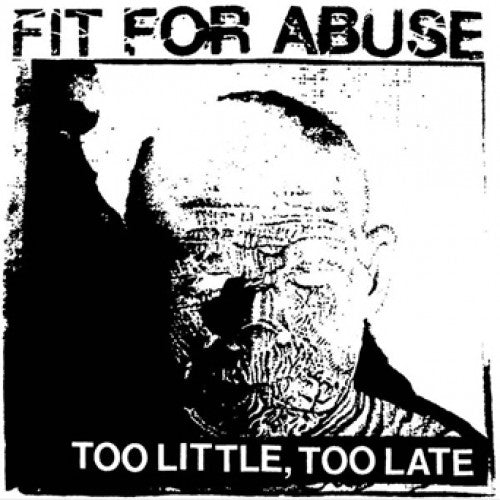 WS025-1 Fit For Abuse "Too Little, Too Late" 7" Album Artwork